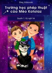 book Trường học phép thuật của Mèo Kotolaz. Quyển 1. Kỳ nghỉ hè