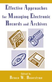 book Effective Approaches for Managing Electronic Records and Archives