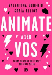 book Animate a ser vos: Todos tenemos un clóset del cual salir