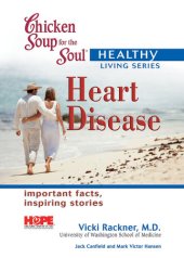 book Chicken Soup for the Soul Healthy Living Series: Heart Disease: Important Facts, Inspiring Stories