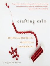 book Crafting Calm: Projects and Practices for Creativity and Contemplation