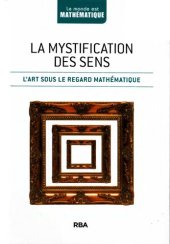 book La mystification des sens : l'art sous le regard mathématique