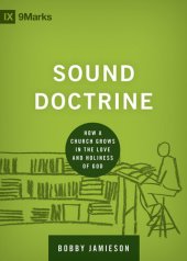 book Sound Doctrine: How a Church Grows in the Love and Holiness of God