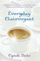 book Everyday Clairvoyant: Extraordinary Answers to Finding Love, Destiny and Balance in Your Life