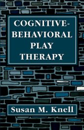 book Cognitive-Behavioral Play Therapy