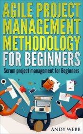 book Agile Project Management Methodology for Beginners: Scrum Project Management for Beginners