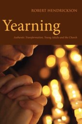 book Yearning: Authentic Transformation, Young Adults, and the Church