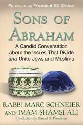 book Sons of Abraham: A Candid Conversation about the Issues That Divide and Unite Jews and Muslims