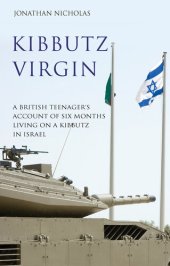 book Kibbutz Virgin: A British Teenager's Account of Six Months Living on a Kibbutz in Israel