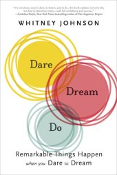 book Dare, Dream, Do: Remarkable Things Happen When You Dare to Dream