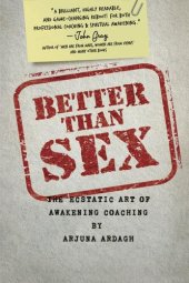 book Better than Sex: The Ecstatic Art of Awakening Coaching