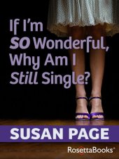 book If I'm So Wonderful, Why Am I Still Single?