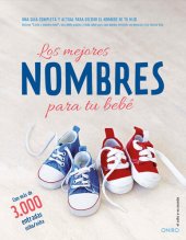 book Los mejores nombres para tu bebé: Una guía completa y actual para decidir el nombre de tu hijo