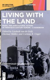 book Living with the Land: Rural and Agricultural Actors in Twentieth-Century Europe – A Handbook