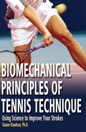 book Biomechanical Principles of Tennis Technique: Using Science to Improve Your Strokes