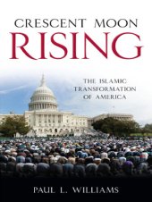 book Crescent Moon Rising: The Islamic Transformation of America