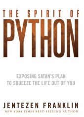 book The Spirit of Python: Exposing Satan's Plan to Squeeze the Life Out of You