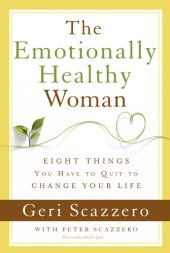 book The Emotionally Healthy Woman: Eight Things You Have to Quit to Change Your Life