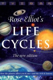 book Life Cycles: How the Planets Affect You and Me and the Rich and Famous