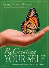 book ReCreating Your Self: Making the Changes That Set You Free