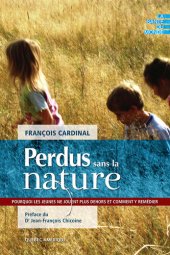 book Perdus Sans La Nature: Pourquoi Les Jeunes Ne Jouent Plus Dehors Et Comment Y Remédier