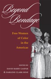 book Beyond Bondage: Free Women of Color in the Americas