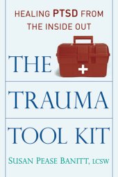 book The Trauma Tool Kit: Healing PTSD from the Inside Out