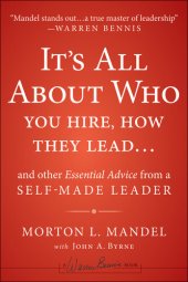 book It's All About Who You Hire, How They Lead...and Other Essential Advice from a Self-Made Leader