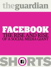 book Facebook: The rise and rise of a social media giant