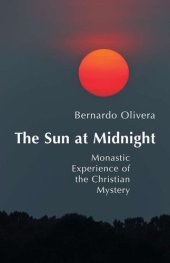 book The Sun at Midnight: Monastic Experience of the Christian Mystery