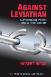 book Against Leviathan: Government Power and a Free Society