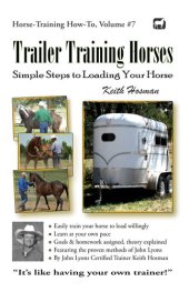 book Trailer Training Horses: Simple Steps to Loading Your Horse