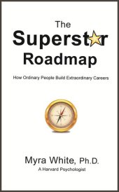 book The Superstar Roadmap: How Ordinary People Build Extraordinary Careers