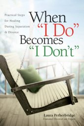 book When "I Do" Becomes "I Don't": Practical Steps for Healing During Separation & Divorce