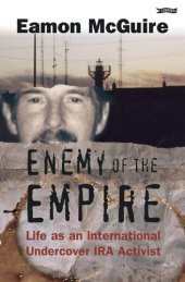 book Enemy of the Empire: Life as an International Undercover IRA Activist