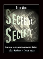 book Deep Web Secrecy and Security: an inter-active guide to the Deep Web and beyond