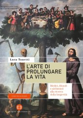 book L'arte di prolungare la vita. Medici, filosofi e alchimisti alla ricerca della longevità