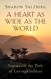 book A Heart as Wide as the World: Stories on the Path of Lovingkindness