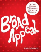 book Broad Appeal: Wit and Wisdom from Women Ages Sixty to Ninety