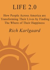 book Life 2.0: How People Across the Country Are Transforming Their Lives to Make Their Own American Dream