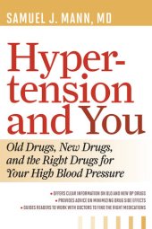 book Hypertension and You: Old Drugs, New Drugs, and the Right Drugs for Your High Blood Pressure