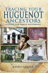 book Tracing Your Huguenot Ancestors: A Guide for Family Historians