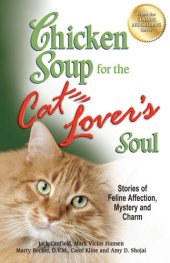 book Chicken Soup for the Cat Lover's Soul: Stories of Feline Affection, Mystery and Charm