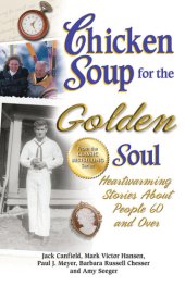 book Chicken Soup for the Golden Soul: Heartwarming Stories About People 60 and Over