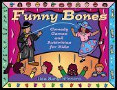 book Funny Bones: Comedy Games and Activities for Kids