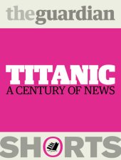 book Titanic: A century of news