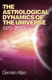 book The Astrological Dynamics of the Universe: 1970 -2020