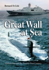 book The Great Wall at Sea: China's Navy in the Twenty-First Century