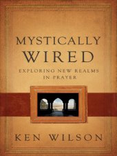 book Mystically Wired: Exploring New Realms in Prayer