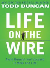 book Life on the Wire: Avoid Burnout and Succeed in Work and Life